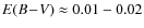 $E(B\!-\!V)\approx
0.01-0.02$