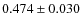 $0.474 \pm 0.030$