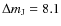 $\Delta m_{\rm J} = 8.1$