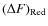 $(\Delta F)_{\rm Red}$