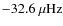 $-32.6~\mu{\rm Hz}$