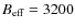 $B_{\rm eff} = 3200$