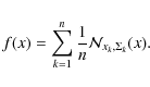 \begin{displaymath}%
f(x) = \sum_{k=1}^{n} \frac{1}{n} {\cal N}_{x_k,\Sigma_k}(x).
\end{displaymath}