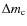 $\Delta m_{\rm c}$