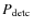 $P_{\rm {detc}}$