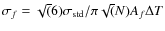 $\sigma_{f} = \sqrt(6) \sigma_{{\rm std}} / \pi \sqrt(N) A_{f} \Delta T$