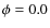 $\phi=0.0$