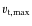 $v_{\rm t,max}$