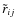 $\tilde r_{ij}$