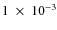 $1~\times~10^{-3}$