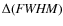 $\Delta({{\it FWHM}})$