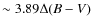 $ \sim 3.89 \Delta {(B-V)}$