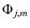 $\Phi_{j,m}$