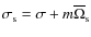 $\sigma_{\rm s}=\sigma+m\overline\Omega_{\rm s}$