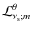 ${\mathcal L}_{\nu_{\rm s};m}^{\theta}$