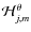 ${\mathcal H}_{j,m}^{\theta}$
