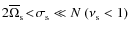 $2\overline{\Omega}_{\rm s}\!<\!\sigma_{\rm s}\ll N\hbox{ }(\nu_{\rm s}<1)$
