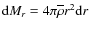 ${\rm d}M_{r}=4\pi{\overline\rho}r^2{\rm d}r$