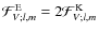 ${\mathcal F}_{V;l,m}^{\rm E}=2{\mathcal F}_{V;l,m}^{\rm K}$