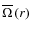 $\overline\Omega\left(r\right)$