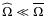 $\widehat\Omega\ll \overline\Omega$