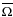 $\overline\Omega$