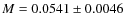 $M=0.0541\pm0.0046$