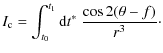 $\displaystyle I_{\rm c}=\int_{t_0}^{t_1}{\rm d}t^*~\frac{\cos{2(\theta-f)}}{r^3}\cdot$