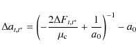 \begin{displaymath}\Delta{}a_{t,t^*}=\left(-\frac{2\Delta{}F_{t,t^*}}{\mu_{\rm c}}+\frac{1}{a_0}\right)^{-1}-a_0
\end{displaymath}