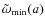 $\tilde{\omega}_{{\rm min}}(a)$