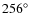 $256^\circ$