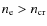 $n_{\rm e}>n_{\rm cr} $