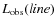 $L_{\rm obs}(line)$