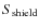 $S_{\rm shield}$