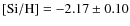 $\rm [Si/H]=-2.17\pm
0.10$