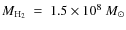 $M_{{\rm H_{2}}}~=~1.5\times10^{8}~M_{\odot}$