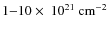 $1{-}10
\times~10^{21}~{\rm cm^{-2}}$