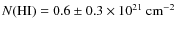 $N({\rm HI}) = 0.6\pm0.3 \times10^{21}~{\rm cm^{-2}}$