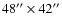 $48''\times42''$