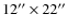 $12''\times22''$