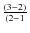 $\frac{(3-2)}{(2-1}$