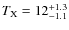 $T_{{\rm X}}=12^{+1.3}_{-1.1}$