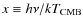 $x\equiv h\nu/kT_{{\rm CMB}}$