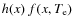 $h(x) \ f(x, T_{\rm e})$
