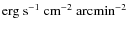 ${\rm erg~s^{-1}~cm^{-2}~arcmin^{-2}}$
