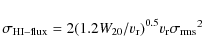 \begin{displaymath}\sigma_{\rm HI-flux} = 2 (1.2 W_{20}/v_{\rm r})^{0.5} v_{\rm r}
\sigma_{\rm rms}\footnotemark[2]
\end{displaymath}
