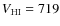 $V_{\rm HI} = 719$
