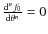 $\frac{{\rm d}^n f_0}{{\rm d} \theta^n}=0$