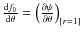 $ \frac{{\rm d} f_0}{{\rm d} \theta} = \left(\frac{\partial \psi}{\partial \theta}\right)_{[r=1]}$