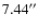 $7.44^{\prime \prime}$
